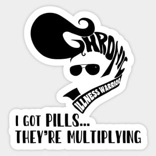 Spoonie Species: "I got pills..." Sticker